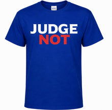 Load image into Gallery viewer, JUDGE NOT