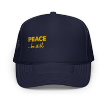 Load image into Gallery viewer, Peace Be Still | Foam Trucker Hat