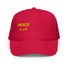 Load image into Gallery viewer, Peace Be Still | Foam Trucker Hat
