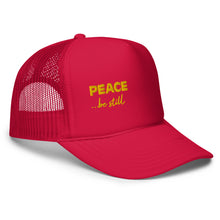 Load image into Gallery viewer, Peace Be Still | Foam Trucker Hat