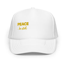 Load image into Gallery viewer, Peace Be Still | Foam Trucker Hat