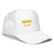 Load image into Gallery viewer, Peace Be Still | Foam Trucker Hat