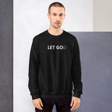 Load image into Gallery viewer, Let Go | Let God | Unisex Sweatshirt