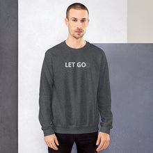 Load image into Gallery viewer, Let Go | Let God | Unisex Sweatshirt