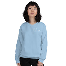Load image into Gallery viewer, Sit Down Be Humble | Unisex Sweatshirt