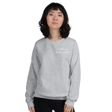 Load image into Gallery viewer, Sit Down Be Humble | Unisex Sweatshirt
